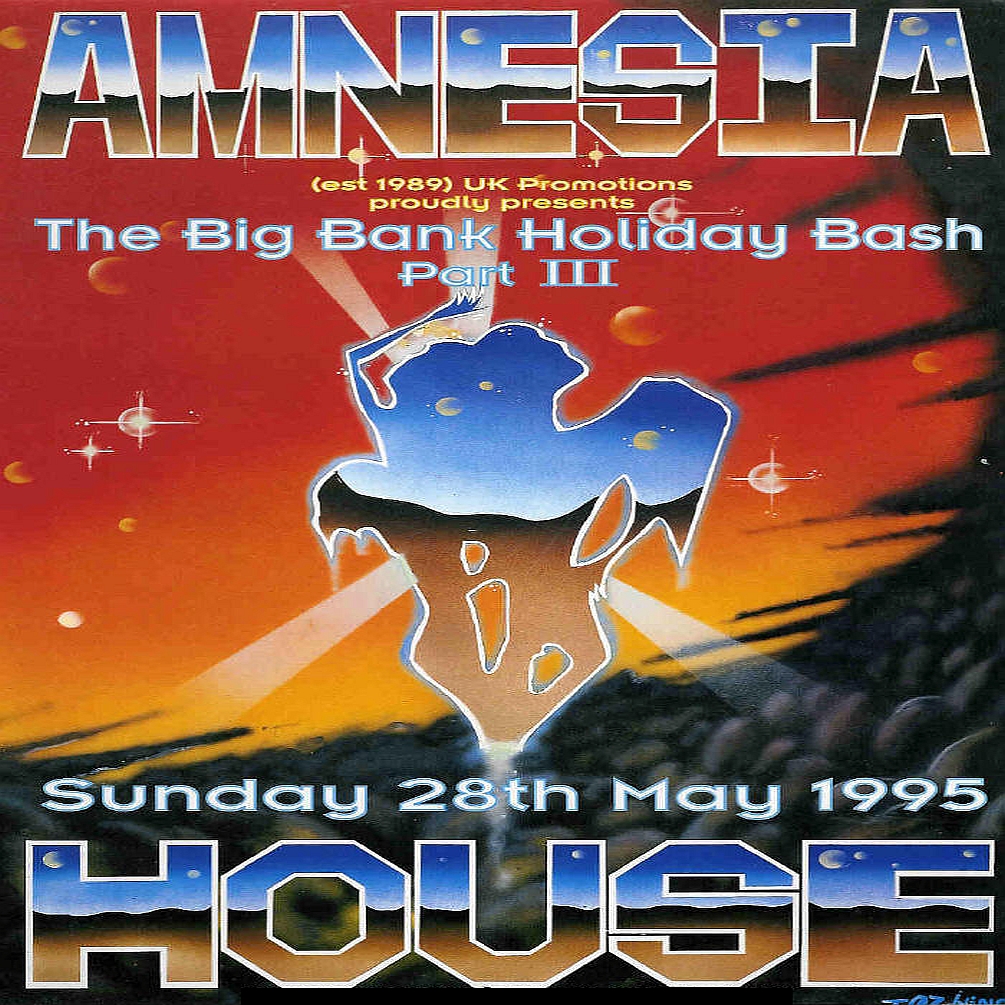 1995-05-28 @ Amnesia House - Big Bank Holiday Bash, Pt. III_INLAY01.jpg