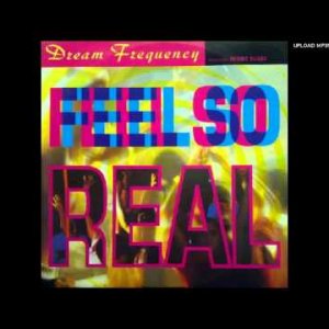 Dream Frequency - Feel So Real (Frenzy Mix)