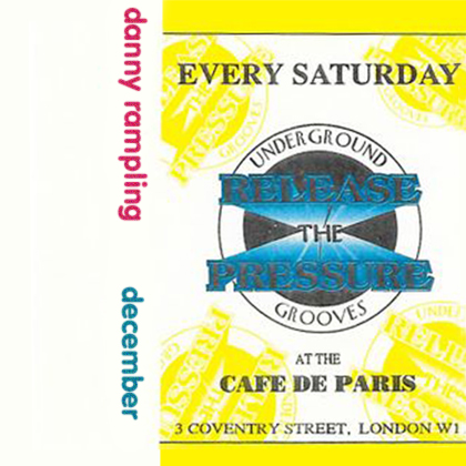 Danny Rampling @ Release The Pressure, Cafe De Paris, London Cover.jpg