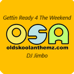 #152 >> | Gettin Ready 4 The Weekend - Oldskool Vinyl on OSA | Rec: Wednesday 13-05-26