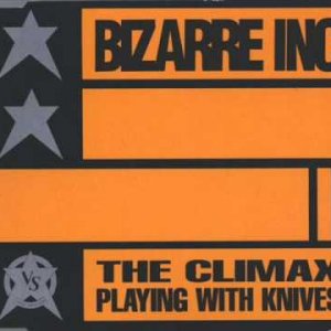 Bizarre Inc - Playing With Knives (The Climax)